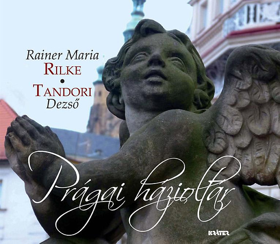 Rainer Maria Rilke; Tandori Dezs - Prgai hzioltr - Larenopfer 1895