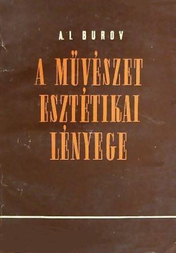 A.I. Burov - A m�v�szet eszt�tikai l�nyege