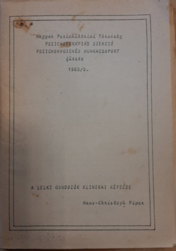 Harmatta J�nos  (szerk.) - Magyar Pszichi�triai T�rsas�g Pszichoter�pi�s Szekci� Pszichohygen�s Munkacsoport f�zete 1985/5.