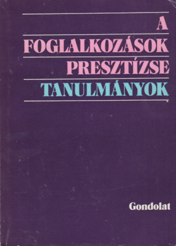 Lderer Pl  (szerk.) - A foglalkozsok presztzse - Tanulmnyok (szerkeszt ltal dediklt)