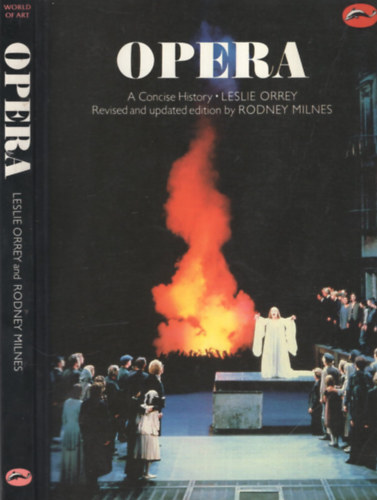 Rodney Milnes  Leslie Orrey (editor) - Opera - A Concise History