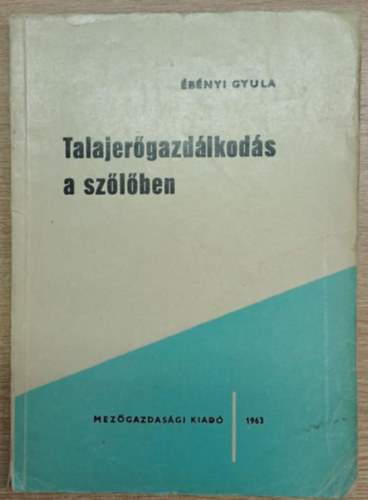 �b�nyi Gyula - Talajer�gazd�lkod�s a sz�l�ben