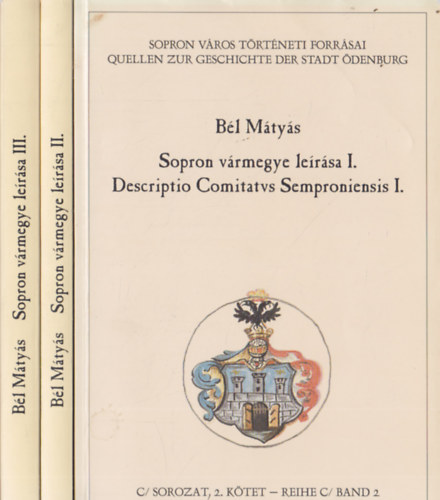 Bl Mtys - Sopron vrmegye lersa I-III. / Descriptio Comitatus Semproniensis I-III.