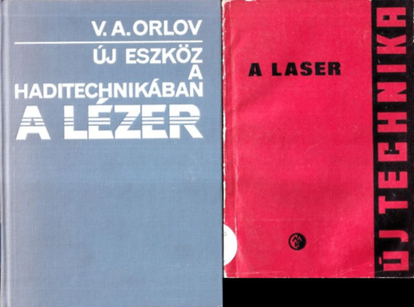V. A. Orlov - �j eszk�z a haditechnik�ban (A l�zer)