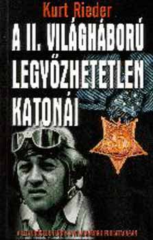 Kurt Rieder - A II. vilghbor legyzhetetlen katoni