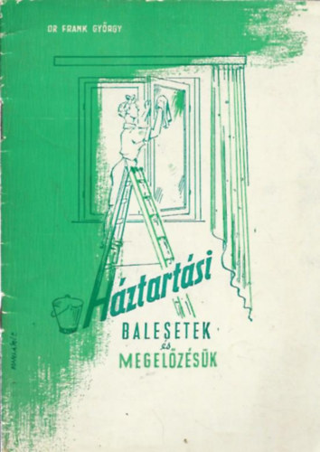 Dr. Frank Gy�rgy - H�ztart�si balesetek �s megel�z�s�k