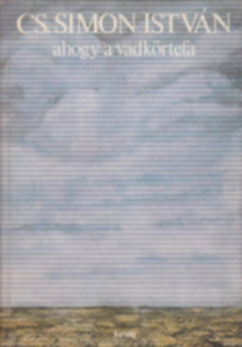 Cs. Simon Istv�n - Ahogy a vadk�rtefa