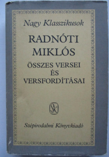 Radn�ti Mikl�s - Radn�ti Mikl�s �sszes versei �s versford�t�sai