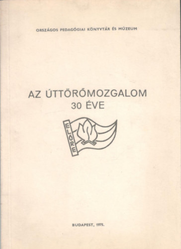 Az �tt�r�mozgalom 30 �ve 1946-1976 - V�logatott bibliogr�fia