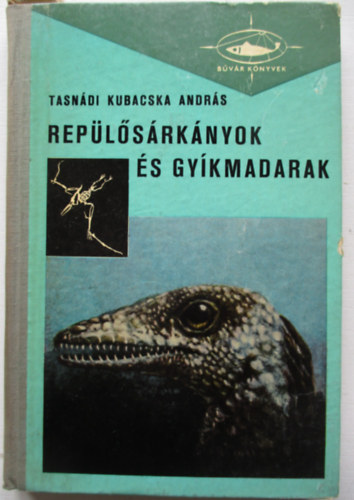 Tasndi Kubacska Andrs - Replsrknyok s gykmadarak (bvr knyvek)