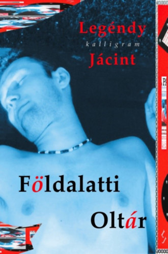 Legéndy Jácint - Földalatti oltár