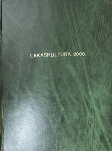 Lakáskultúra XXXV. évfolyam 2000/1-12. szám (egybekötve)