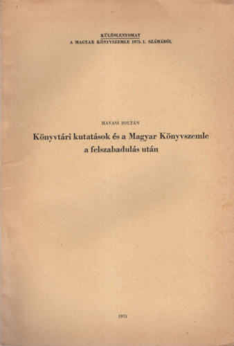 Havasi Zoltn  (szerk.) - Knyvtri kutatsok s a Magyar Knyvszemle a felszabaduls utn - Klnlenyomat