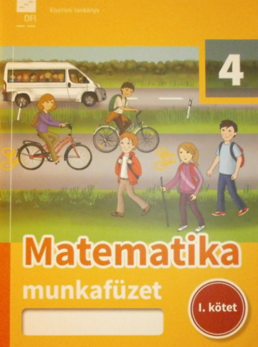 Krdi Bence  (szerk.) - Matematika munkafzet 4. osztlyosoknak I. ktet