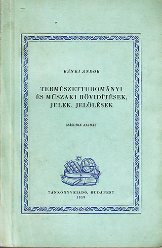 Rnki Andor - Termszettudomnyi s mszaki rvidtsek, jelek, jellsek