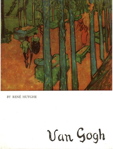 Ren� Huyghe - Van Gogh