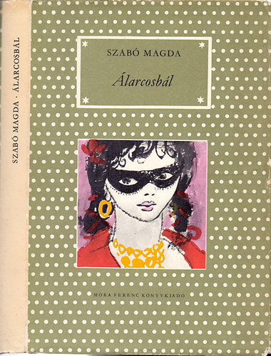Szab� Magda: - �larcosb�l