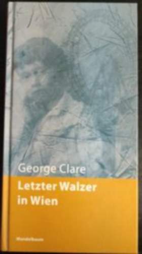 George Clare - Letzter Walzer in Wien