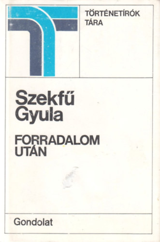 Szekf Gyula - Forradalom utn