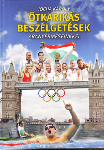 Jocha Károly - Ötkarikás beszélgetések aranyérmeseinkkel (dedikált)