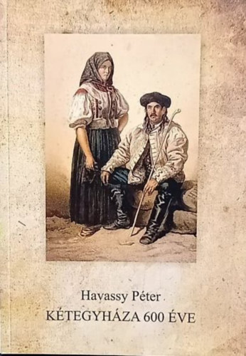 Havassy P�ter - K�tegyh�za 600 �ve
