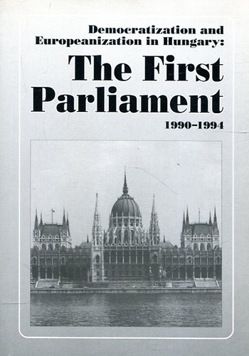 �gh Attila-Kurt�n S�ndor  (szerk.) - The First Parliament 1990-1994