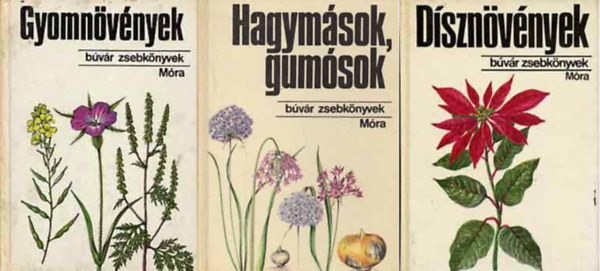 Priszter-Varga, Debreczy Zsolt-B�r� Hunyadi-B�r� - Gyomn�v�nyek  + Hagym�sok, gum�sok  + D�szn�v�nyek  (b�v�r zsebk�nyvek) (3 k�tet )