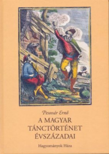 Dr. Pesov�r Ern� - A magyar t�nct�rt�net �vsz�zadai