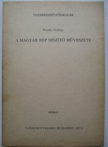 Platthy Gyrgy - A magyar np dszt mvszete