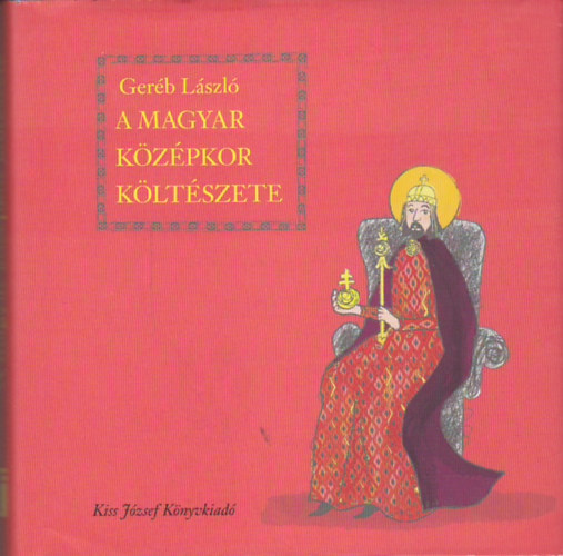 Ger�b L�szl�  (szerk.) - A magyar k�z�pkor k�lt�szete