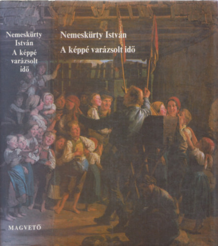 Nemesk�rty Istv�n - A k�pp� var�zsolt id� - DEDIK�LT!