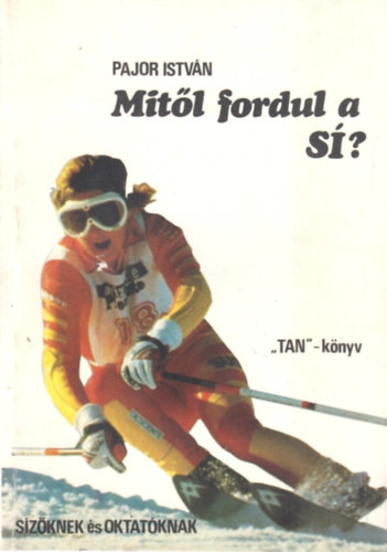 Pajor István - Mitől fordul a sí?