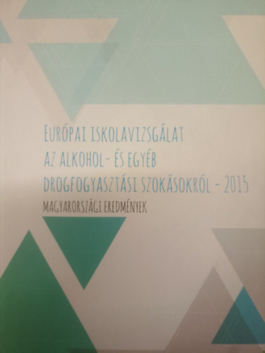 Elekes Zsuzsanna  (szerk.) - Eurpai iskolavizsglat az alkohol-s egyb drogfogyasztsi szoksokrl - 2015