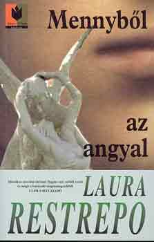 Laura Restrepo - Mennybl az angyal