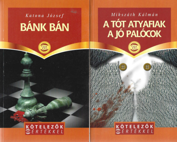 2 db K�telez�k M�rt�kkel, Katona J�zsef: B�nk b�n, Miksz�th K�lm�n: A T�t atyafiak - A j� pal�cok