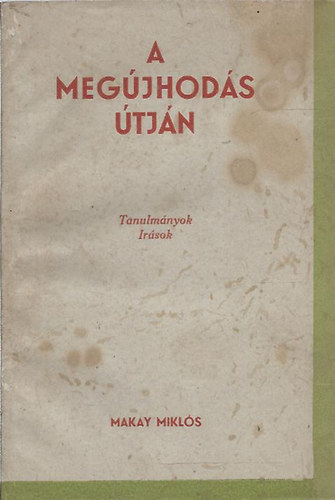 Dr. Makay Mikl�s - A meg�jhod�s �tj�n