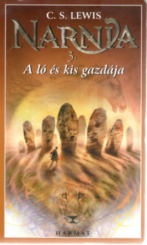 C. S. Lewis - A ló és kis gazdája - Narnia krónikái 3.