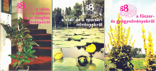 7 db 88 színes oldal: A fűszer- és gyógynövényekről+ A vízi- és a mocsári növényekről+ A lakás, a télikert és az üvegház növényeiről+ A déligyümölcsökről+ A virágos díszcserjékről+ A sziklakerti növényekről+ A rózsá