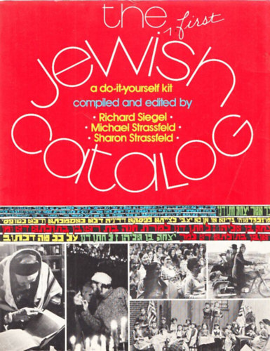 Michael Strassfeld, Sharon Strassfeld Richard Siegel - The First Jewish Catalog (a do-it-yourself kit)