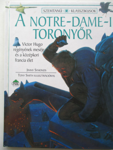 Jimmy Symonds - A Notre-Dame-i torony�r (szemtan�-klasszikusok)