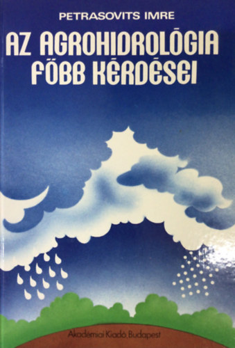 Petrasovits Imre - Az agrohidrol�gia f�bb k�rd�sei