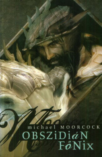 Michael Moorcock - Obszidián főnix