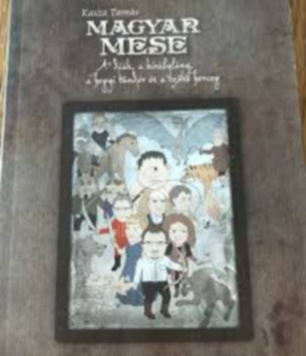 Kasza Tamás - Magyar mese- a diák, a királylány, a hegyi tündér és a szőke herceg