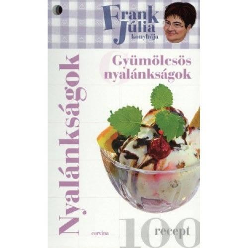 Frank J�lia - Nyal�nks�gok-Gy�m�lcs�s nyal�nks�gok (Frank J�lia konyh�ja 100 recept)