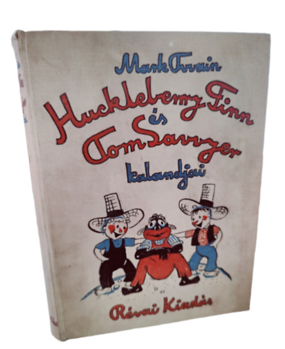 Mark Twain - Huckleberry Finn és Tom Sawyer kalandjai