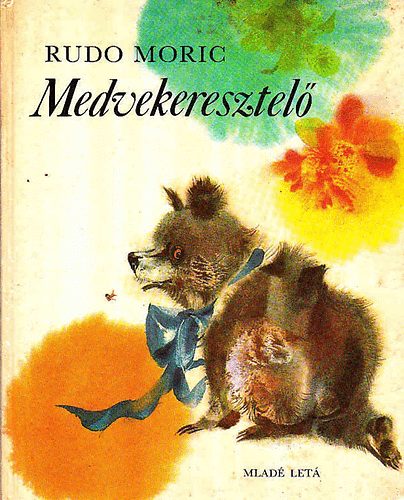 Rudo Moric - Medvekeresztel