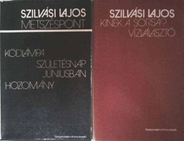 Szilvsi Lajos - Metszspont (Kdlmpa, Szletsnap jliusban, Hozomny) + Kinek a sorsa? - Vzvlaszt