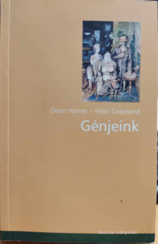 Peter Copeland Dean Hamer - Génjeink (Miért fontosabbak, mint hinnénk?)