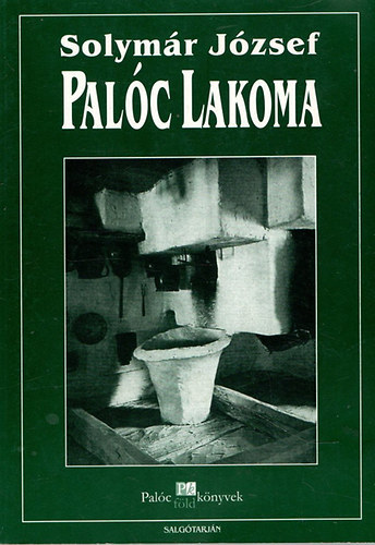 Solymr Jzsef - Palc lakoma - zek s emlkek