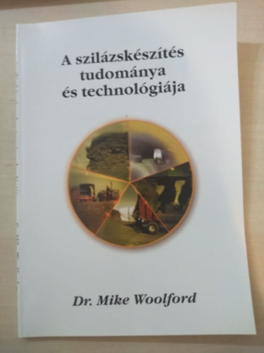 dr. Mike Woolford - A szilázskészítés tudománya és technológiája